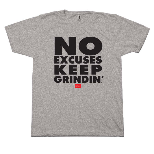 No Excuses Keep Grindin T-shirt